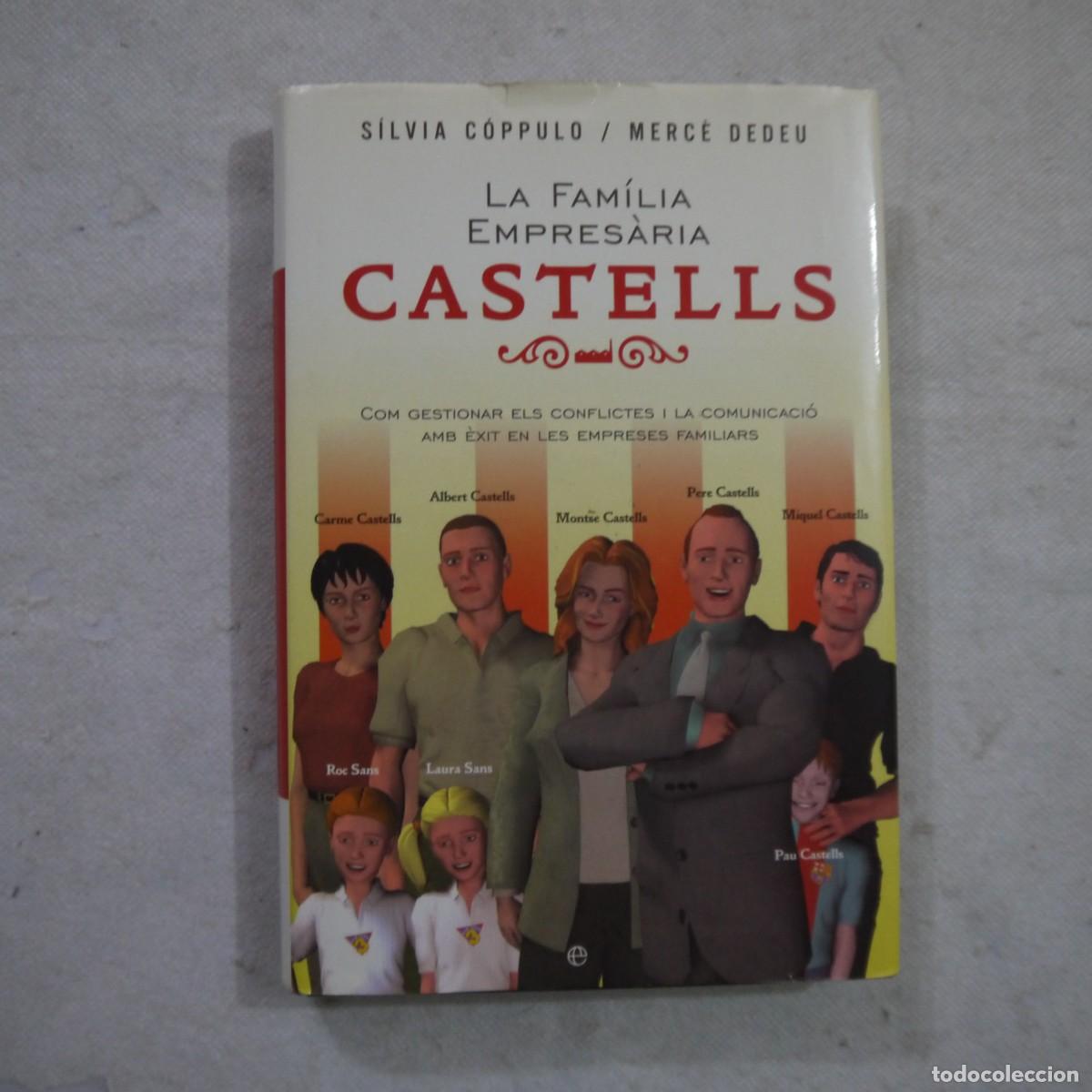 Libri di seconda mano: LA FAM&Iacute;LIA EMPRES&Agrave;RIA CASTELLS - SILVIA C&Oacute;PPULO I MERC&Egrave; DEDEU - LA ESFERA - 2006 - 1.&ordf; EDICI&Oacute;N