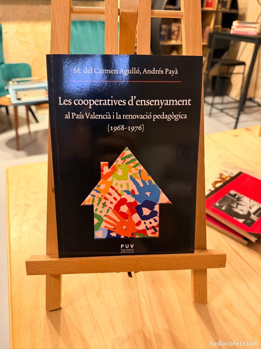 Livres: Les cooperatives d'ensenyament al Pa&iacute;s Valenci&agrave; i la renovaci&oacute; pedag&ograve;gica (1968-1976) M.C AGULL&Oacute; Y A