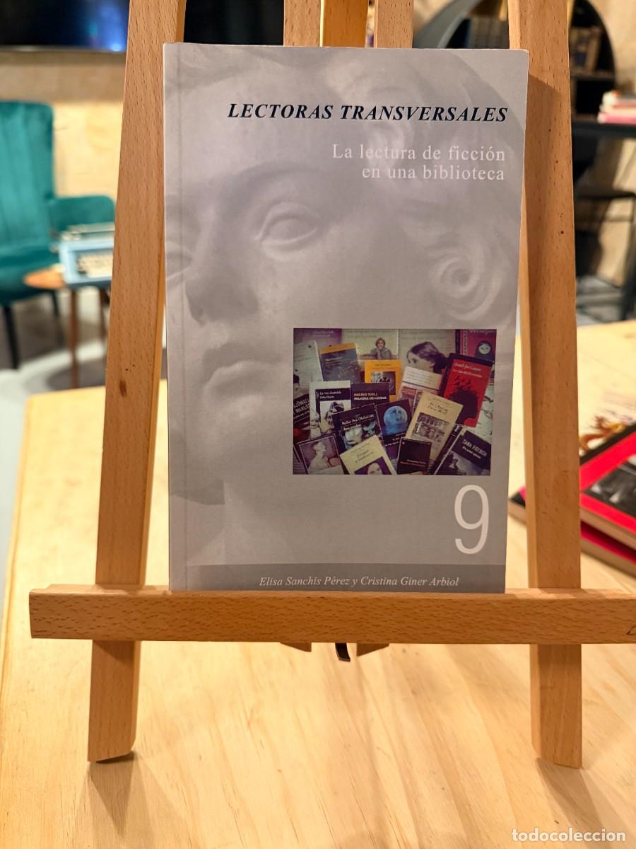 Livres: LECTORAS TRANSVERSALES LA LECTURA DE FICCI&Oacute;N EN UNA BIBLIOTECA - SANCHIS P&Eacute;REZ, ELISA
