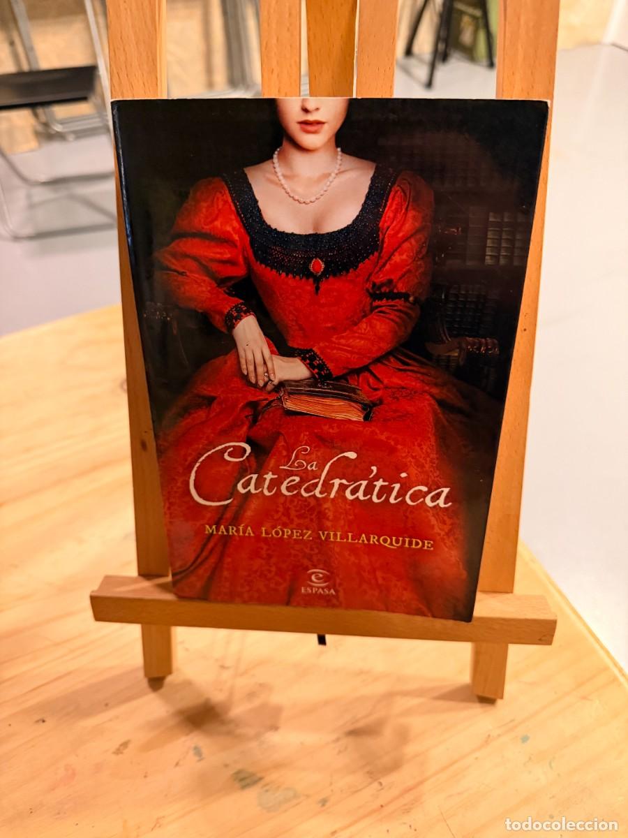 Libros: LA CATEDR&Aacute;TICA - MAR&Iacute;A L&Oacute;PEZ VILLARQUIDE - ESPASA 2018. - Foto 1