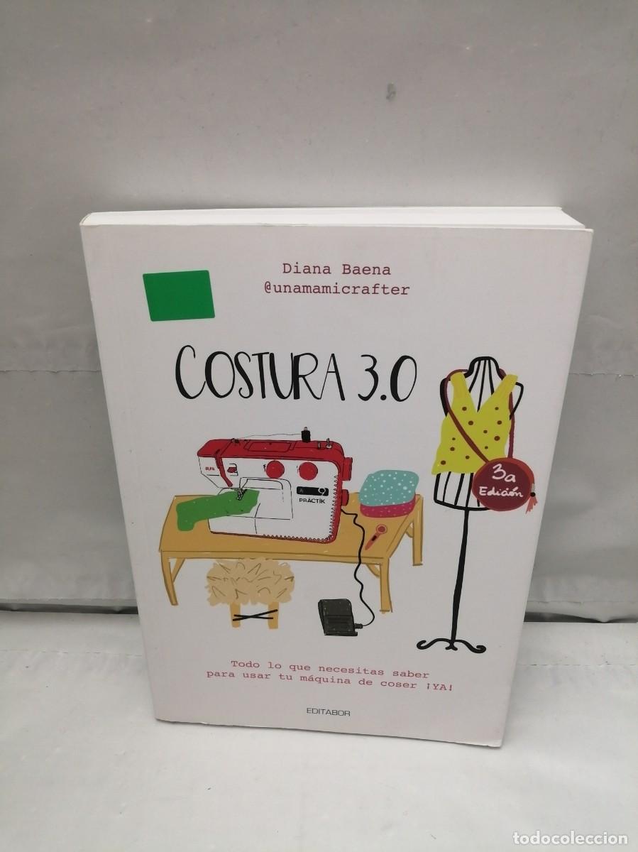 B&uuml;cher: Costura 3.0: Todo lo que necesitas saber para usar tu m&aacute;quina de coser YA