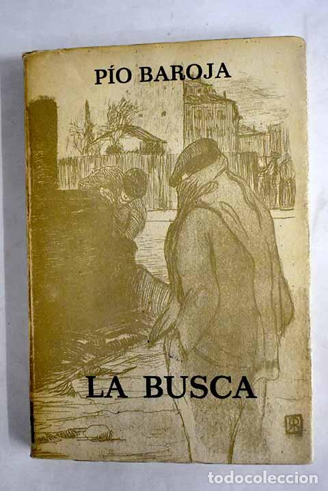 Libros: La busca: Baroja, P&iacute;o.- Baroja, P&iacute;o