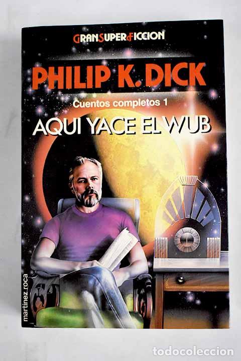 Libros: Aqu&iacute; yace el Wub: Dick, Philip K..- Dick, Philip K.