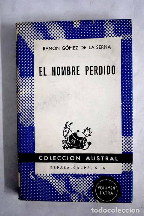 Libros: El hombre perdido: G&oacute;mez de la Serna, Ram&oacute;n.- G&oacute;mez de la Serna, Ram&oacute;n