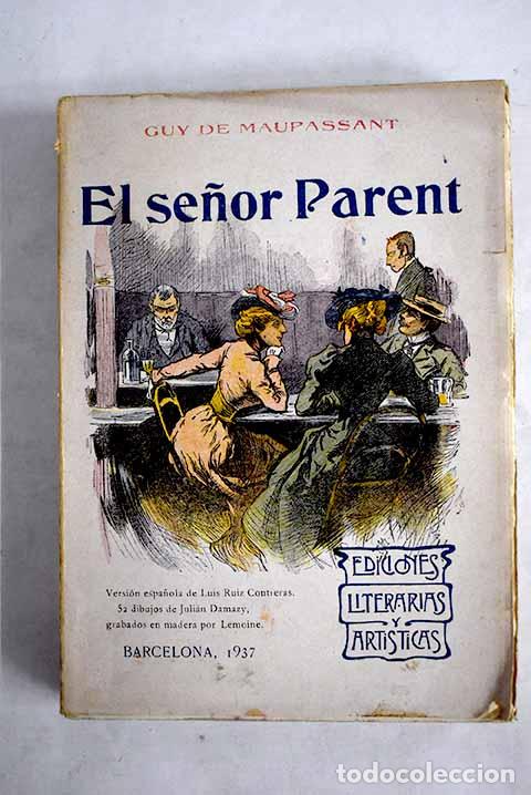 Libros: El se&ntilde;or Parent: Maupassant, Guy de.- Maupassant, Guy de - Foto 1