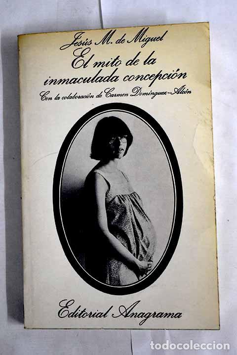 Libros: El mito de la inmaculada concepci&oacute;n.- Miguel, Jes&uacute;s M. de - Foto 1