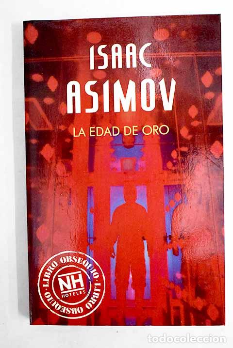 Libros: La edad de oro: Asimov, Isaac.- Asimov, Isaac