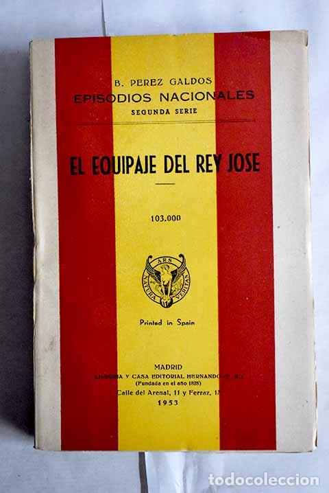 Libros: El equipaje del rey Jos&eacute;.- P&eacute;rez Gald&oacute;s, Benito