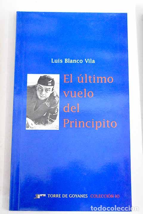 Libros: El &uacute;ltimo vuelo del principito.- Blanco Vila, Luis - Foto 1