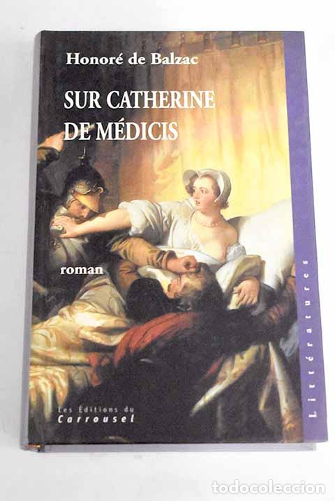 Libros: Sur Catherine de M&eacute;dicis.- Balzac, Honore de - Foto 1
