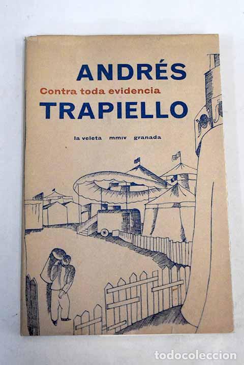 Libros: Contra toda evidencia.- Trapiello, Andr&eacute;s - Foto 1