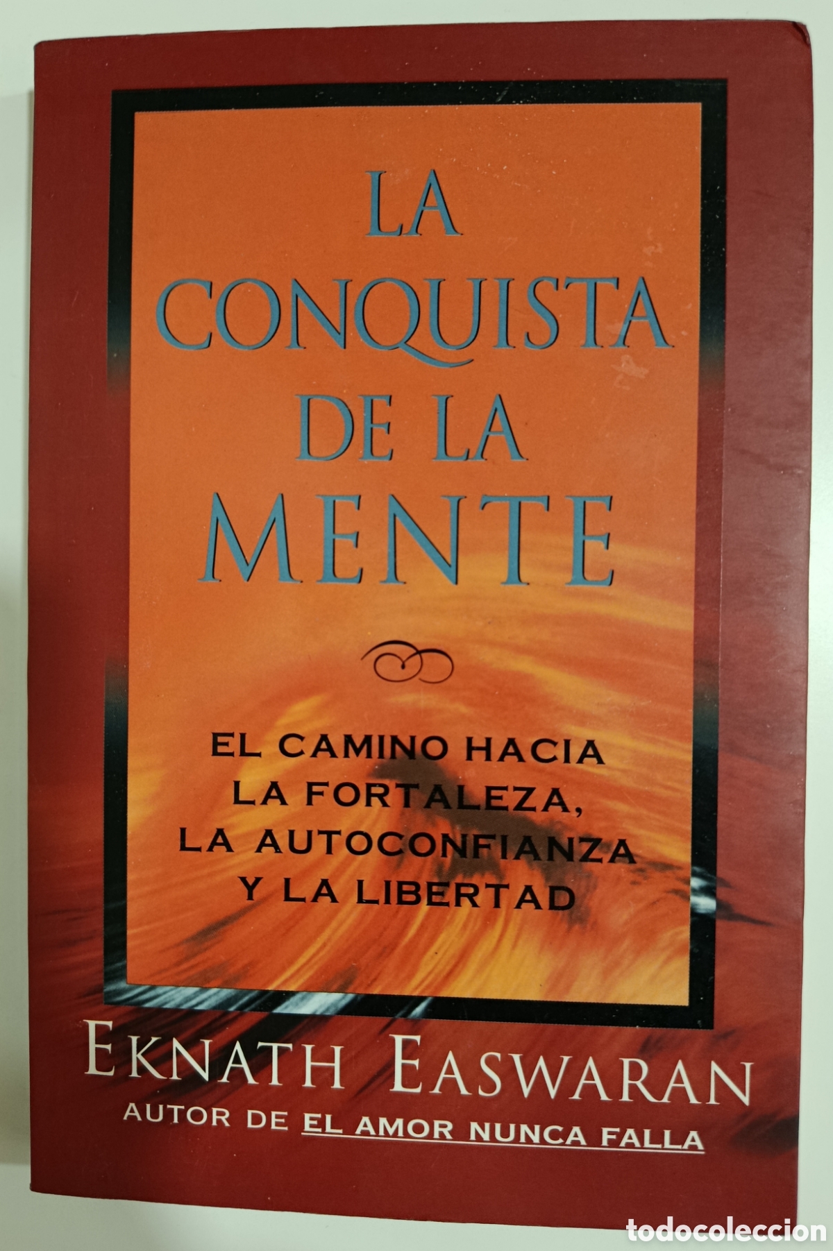 Libros: LA CONQUISTA DE LA MENTE - EKNATH EASWARAN