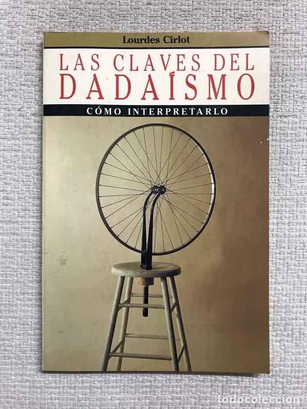 Libros: Las claves del dada&iacute;smo - Lourdes Cirlot - Foto 1