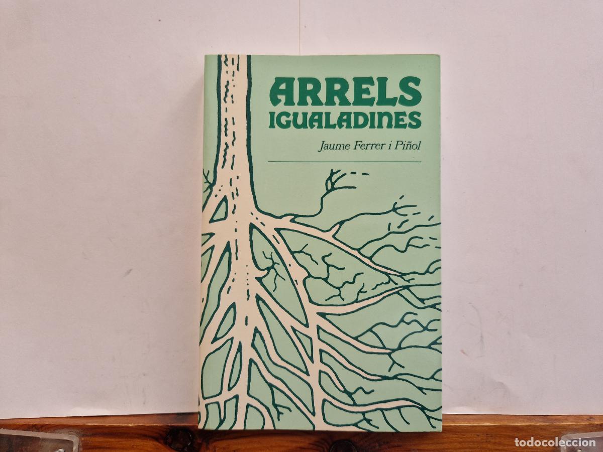Libros: ARRELS. IGUALADINES. JAUME FERRER I PI&Ntilde;OL. - Foto 1
