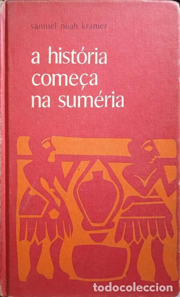 Livros em segunda m&atilde;o: KRAMER. (Samuel Noah) - A HIST&Oacute;RIA COME&Ccedil;A NA SUM&Eacute;RIA.