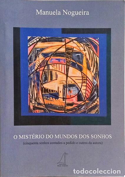 Libros: NOGUEIRA. (Manuela) - O MIST&Eacute;RIO DO MUNDO DOS SONHOS. [DEDICAT&Oacute;RIA DA AUTORA]