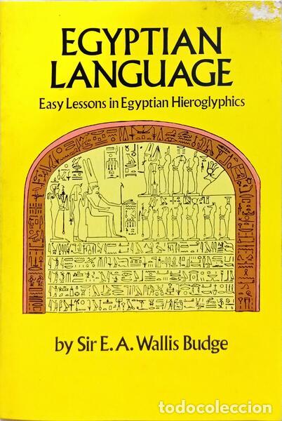 B&uuml;cher: WALLIS BUDGE. (Sir E. A.) - EGYPTIAN LANGUAGE, EASY LESSONS IN EGYPTIAN HIEROGLYPHICS.