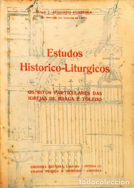 Libri di seconda mano: FERREIRA. (J. Augusto) - ESTUDOS HISTORICO-LITURGICOS.
