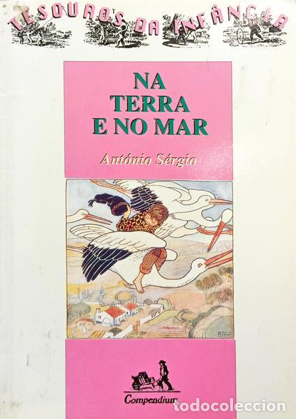 Libros: ANT&Oacute;NIO S&Eacute;RGIO. - NA TERRA E NO MAR. - Foto 1