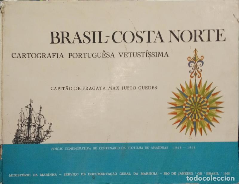 Libri di seconda mano: JUSTO GUEDES. (Max) - BRASI - COSTA NORTE. CARTOGRAFIA PORTUGU&Ecirc;SA VETUST&Iacute;SSIMA. [DED. AUTOR]