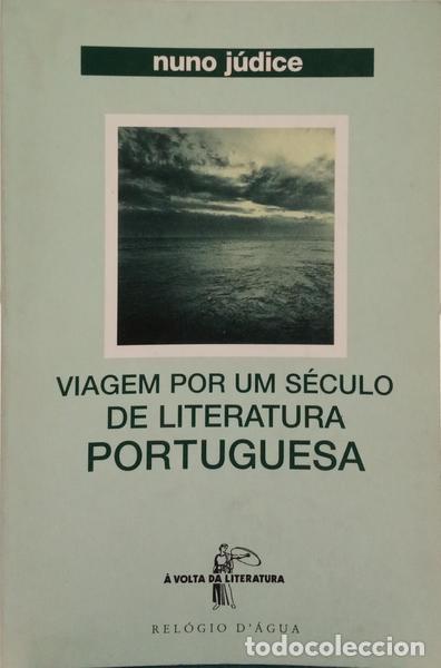 B&uuml;cher: J&Uacute;DICE. (Nuno) - VIAGEM POR UM S&Eacute;CULO DE LITERATURA PORTUGUESA. [DED. AUTOR]