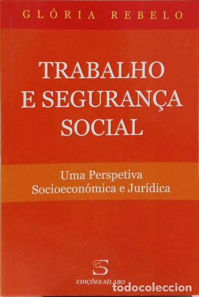 Libri di seconda mano: REBELO. (Gl&oacute;ria) - TRABALHO E SEGURAN&Ccedil;A SOCIAL. UMA PERSPETIVA SOCIOECON&Oacute;MICA E JUR&Iacute;DICA.