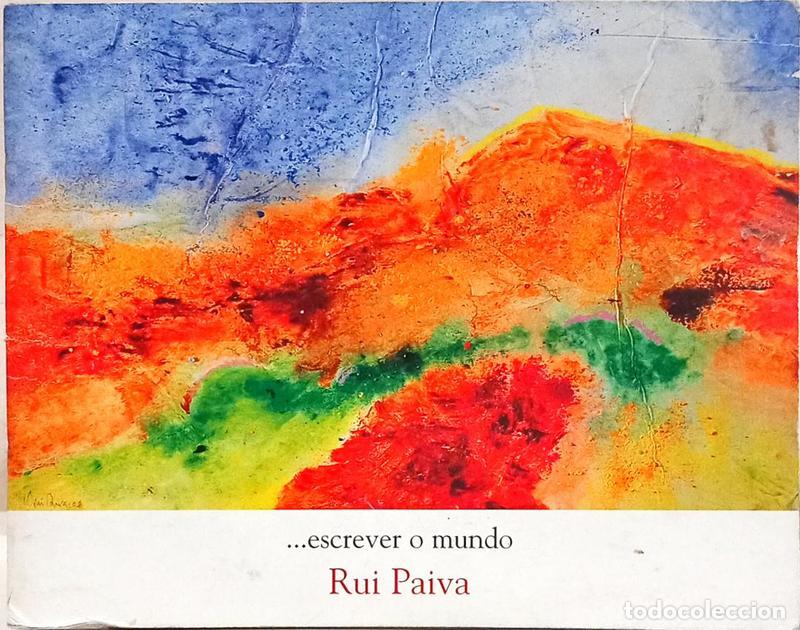 Livres: PAIVA. (Rui) - ...ESCREVER O MUNDO. [DEDICAT&Oacute;RIA DO AUTOR]