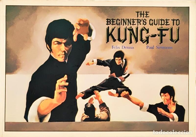 Libros: DENNIS. (Felix) e Paul Simmons. - THE BEGINNER'S GUIDE TO KUNG-FU.