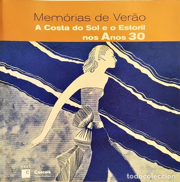 Libros: PACHECO. (Cristina) - MEM&Oacute;RIAS DE VER&Atilde;O: A COSTA DO SOL E O ESTORIL NOS ANOS 30.