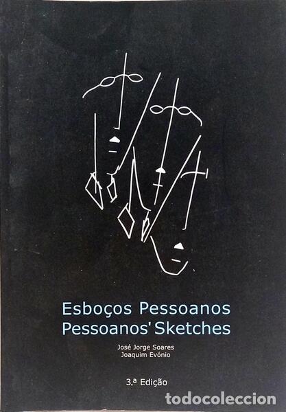 B&uuml;cher: SOARES. (Jos&eacute; Jorge) e Joaquim Ev&oacute;nio. - ESBO&Ccedil;OS PESSOANOS, PESSOANOS&#39; SKETCHES. [3.&ordf; EDI&Ccedil;&Atilde;O]