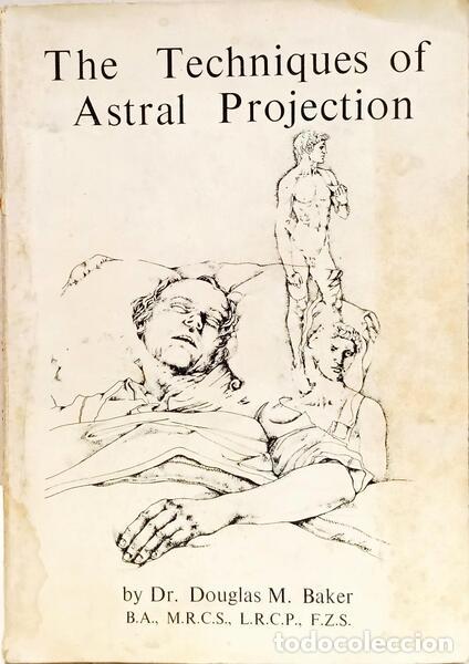 Libri di seconda mano: BAKER. (Douglas M.) - THE TECHNIQUES OF ASTRAL PROJECTION.