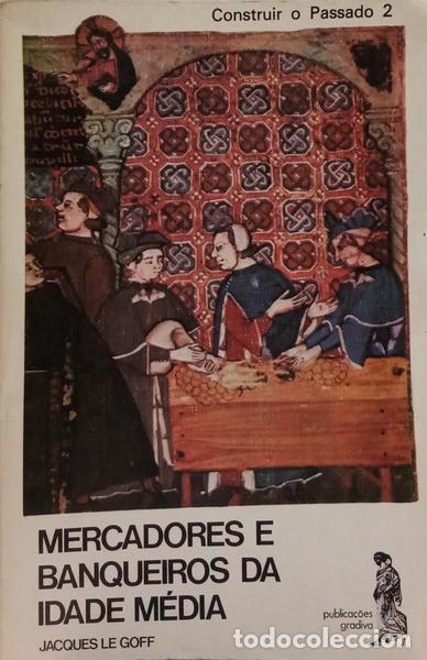 Libros: LE GOFF. (Jacques) - MERCADORES E BANQUEIROS DA IDADE M&Eacute;DIA.