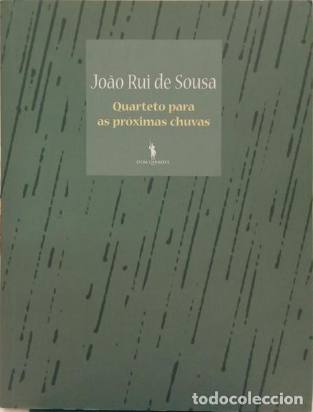 Libros: SOUSA. (Jo&atilde;o Rui de) - QUARTETO PARA AS PR&Oacute;XIMAS CHUVAS. [DED. AUTOR] - Foto 1