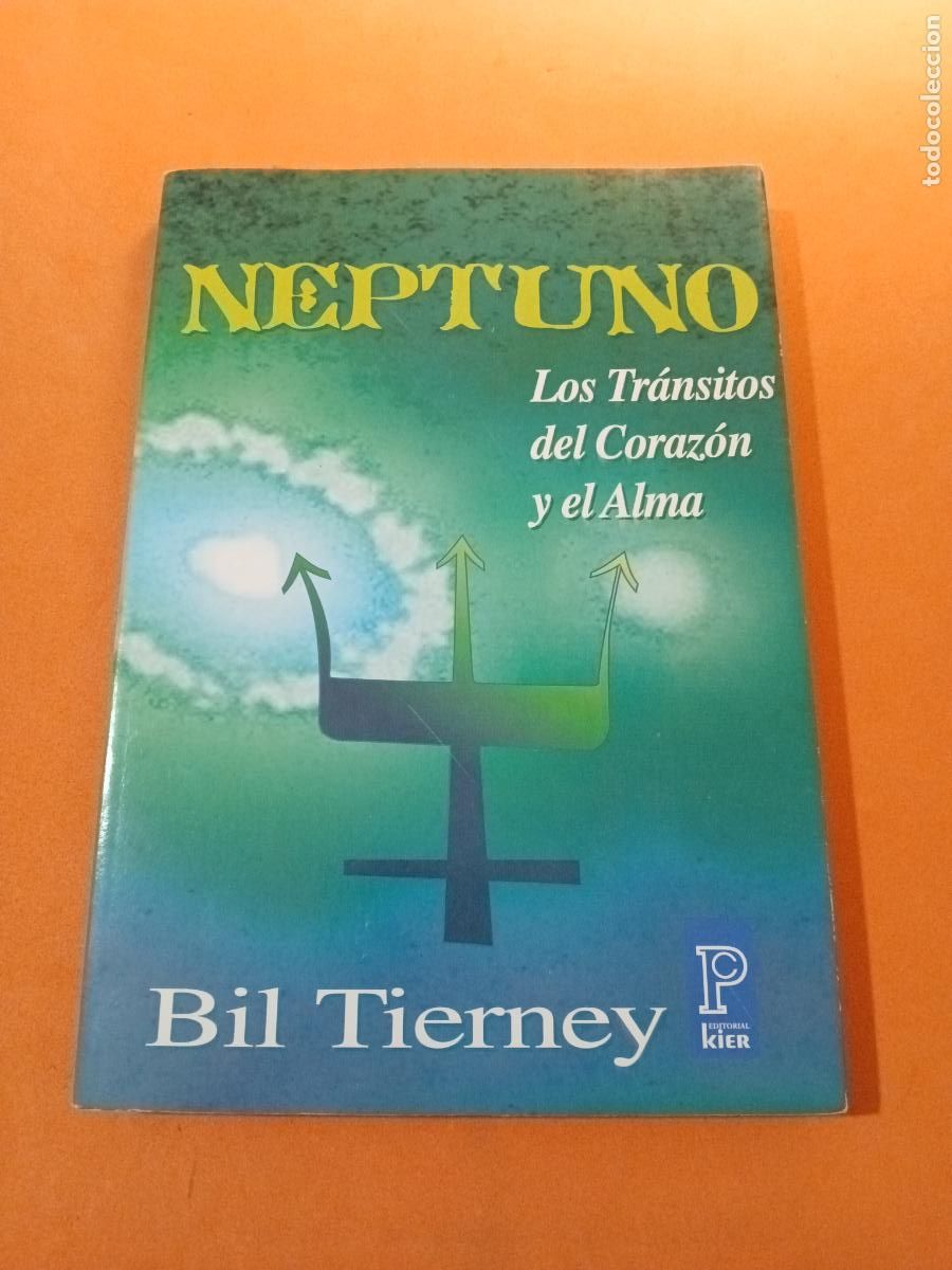 Libros: NEPTUNO, LOS TRANSITOS DEL CORAZON Y EL ALMA � ASTROLOGIA - BIL TIERNEY - Foto 1
