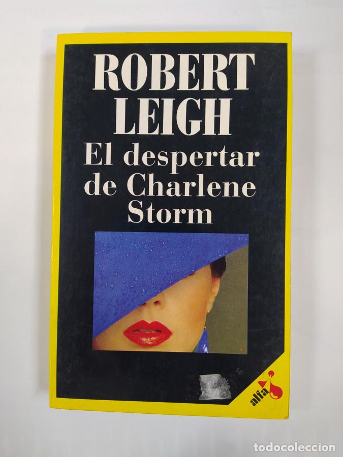 Libros: EL DESPERTAR DE CHARLENE STORM. - ROBERT LEIGH. TDK901 - Foto 1