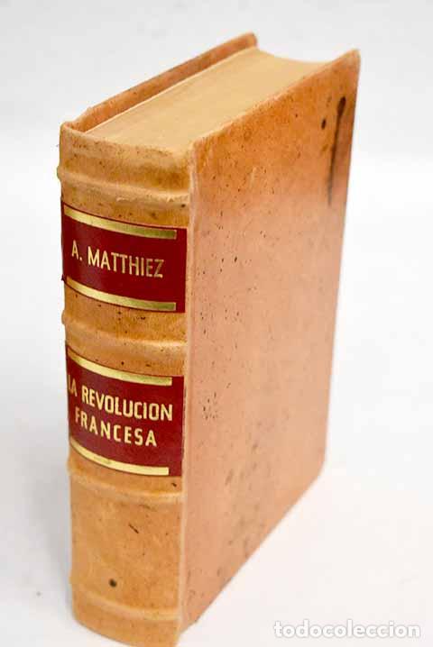 Libros: La revoluci&oacute;n francesa.- Matthiez, Albert