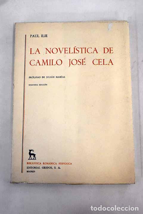 Libros: La novel&iacute;stica de Camilo Jos&eacute; Cela.- Ilie, Paul
