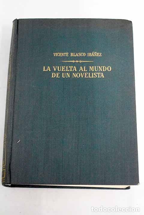 Libros: La vuelta al mundo de un novelista.- Blasco Ib&aacute;&ntilde;ez, Vicente