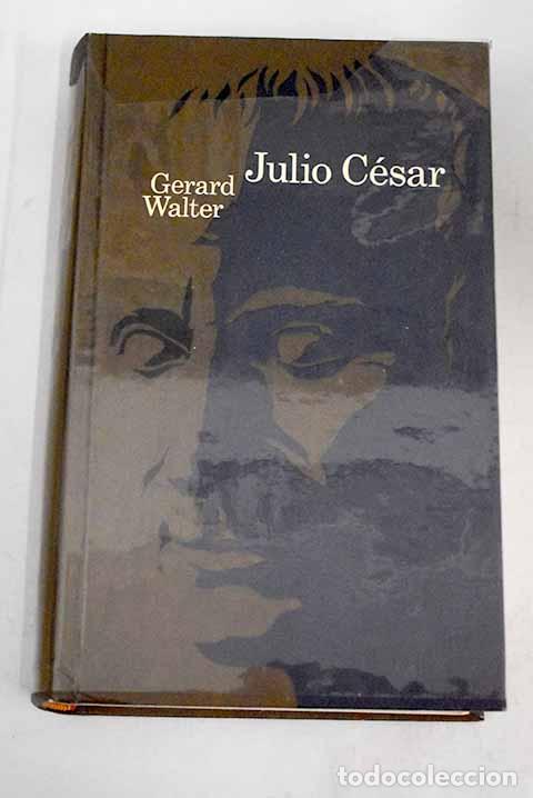 Libros: Julio C&eacute;sar: Walter, G&eacute;rard.- Walter, G&eacute;rard
