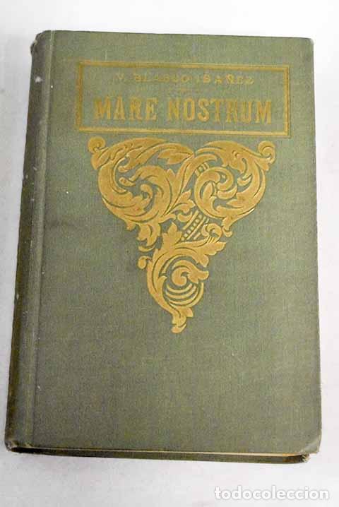Libros: Mare Nostrum: Blasco Ib&aacute;&ntilde;ez, Vicente.- Blasco Ib&aacute;&ntilde;ez, Vicente