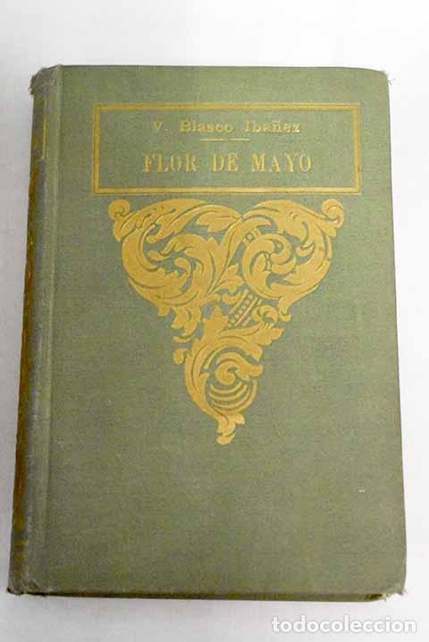 Libros: Flor de Mayo: Blasco Ib&aacute;&ntilde;ez, Vicente.- Blasco Ib&aacute;&ntilde;ez, Vicente