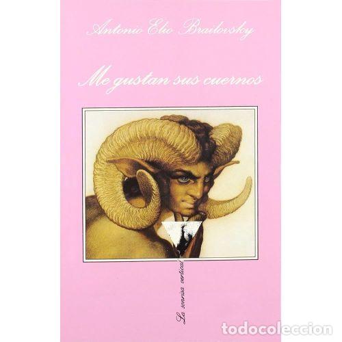 Libros: Me Gustan Sus Cuernos - A. E. Brailovsky - Editorial Tusquets - Foto 1