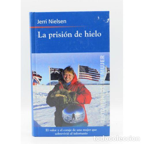 Libros: LA PRISION de HIELO - JERRI NIELSEEN - Sin Especificar - Foto 1