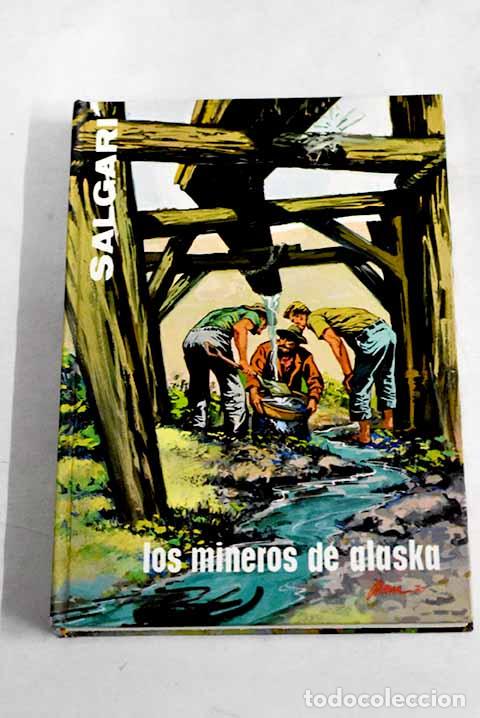 Libros: Los mineros de Alaska.- Salgari, Emilio