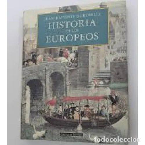 Libri di seconda mano: HISTORIA DE LOS EUROPEOS - JEAN-BAPTISTE DUROSELLE