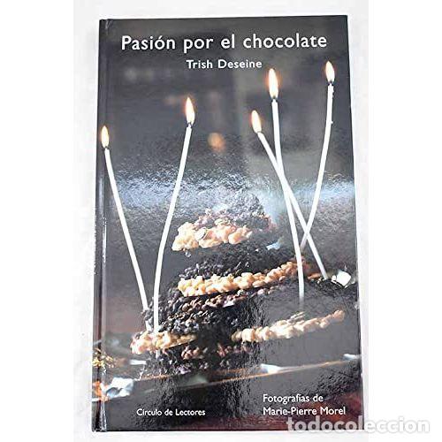 Libros: Pasi&oacute;n por el Chocolate - Trish Deseine - Editorial Bru&ntilde;o