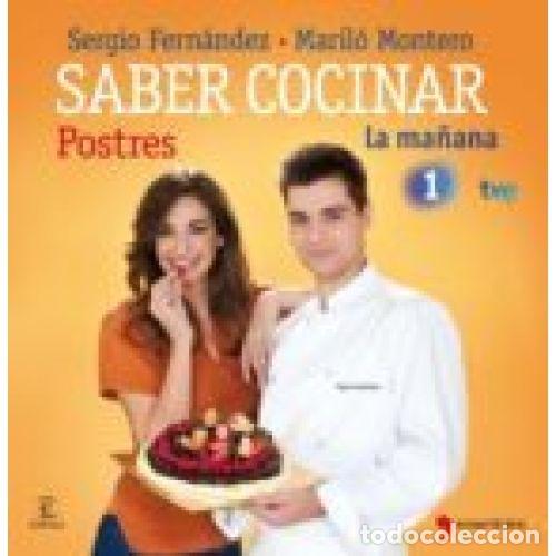 Libros: SABER COCINAR POSTRES - FERN&Aacute;NDEZ, SERGIO,MONTERO, MARIL&Oacute; - Sin Especificar