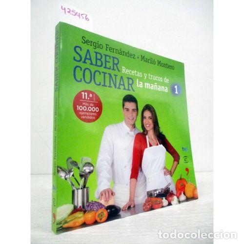 books: SABER COCINAR. RECETAS y TRUCOS de la MA&Ntilde;ANA de la 1 - MONTERO, MARIL&Oacute;,FERN&Aacute;NDEZ, SERGIO - Sin Es...
