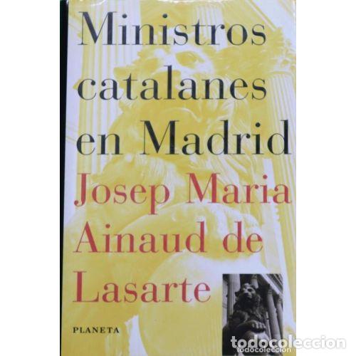 Livres: MINISTROS CATALANES en MADRID - JOSEP MAR&Iacute;A AINAUD de LASARTE - Sin Especificar