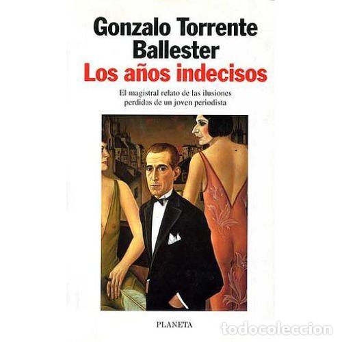 Libros: LOS A&Ntilde;OS INDECISOS - TORRENTE BALLESTER, GONZALO